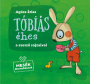 Tóbiás éhes - Mesék Barnabásnak 3.