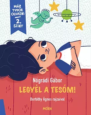 Már tudok olvasni sorozat 2. szint -  Legyél a tesóm! - Már tudok olvasni