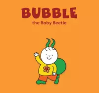 Bubble, the Baby beetle