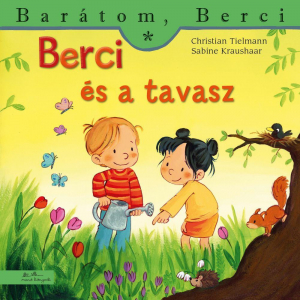 Berci és a tavasz - Barátom, Berci füzetek