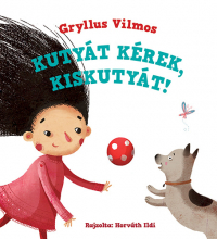 Kutyát kérek, kiskutyát!