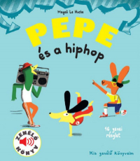 Pepe és a hiphop - Pepe - zenélő könyvek
