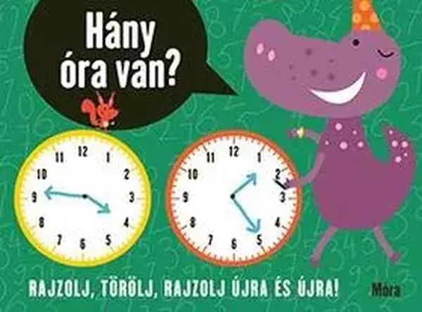 Hány óra van? - Rajzolj, törölj, rajzolj újra és újra!