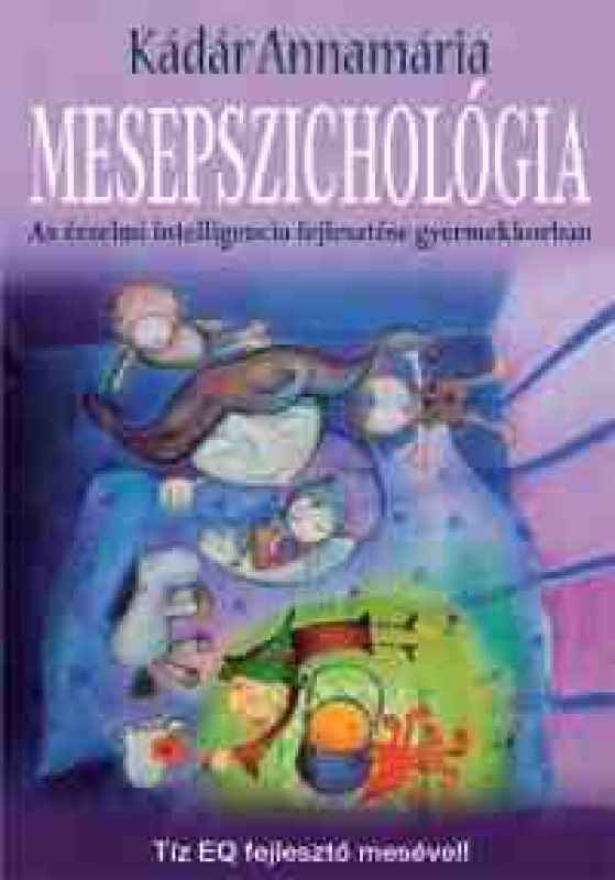 Mesepszichológia 1. - Az érzelmi intelligencia fejlesztése gyermekkorban