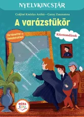 Nyelvkincstár sorozat - A varázstükör - Szólások és közmondások - Nyelvkincstár