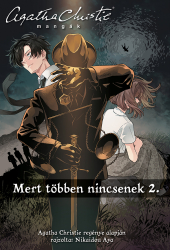 Agatha Christie Mangák - Mert többen nincsenek 2.