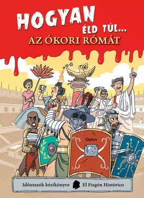 Hogyan éld túl… az ókori Rómát