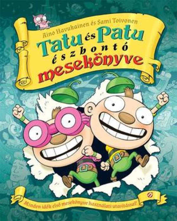 Tatu és Patu Észbontó Mesekönyve