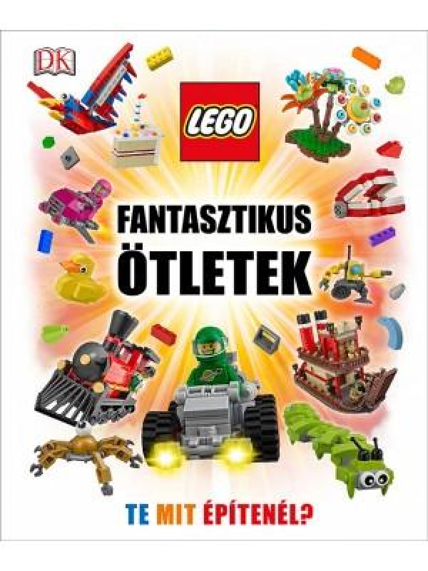 LEGO - Fantasztikus ötletek - LEGO kalandok a valós világban
