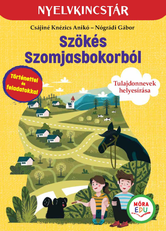 Szökés Szomjasbokorból - Szöveg és feladatgyűjtemény a tulajdonnevek gyakorlásához - Nyelvkincstár