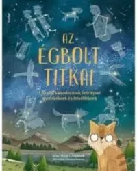 Az égbolt titkai - Éjszakai kalandozások Felicityvel gyerekeknek és felnőtteknek