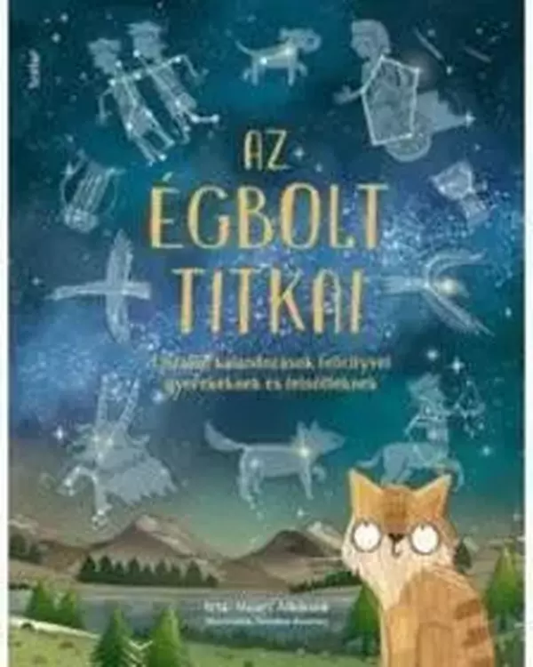 Az égbolt titkai - Éjszakai kalandozások Felicityvel gyerekeknek és felnőtteknek