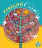 Kerekítő Évkerék - Dalok, mondókák, jeles napok, játékok - Bölcsődéseknek és óvodásoknak