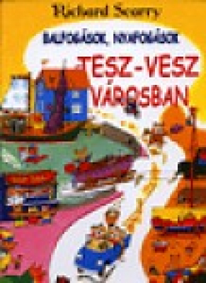 Balfogások, nyafogások Tesz -Vesz városban - Tesz-Vesz város