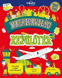 Matricavilág - Repülőtér - Lonely Planet Kids