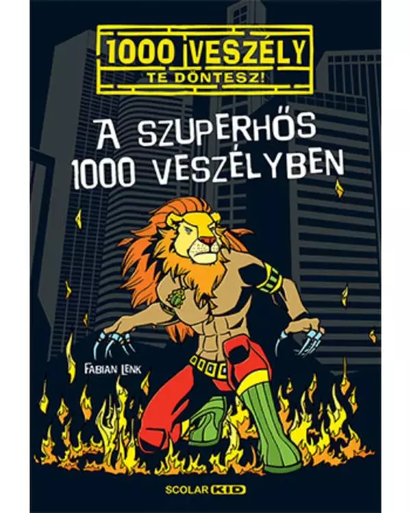 A szuperhős 1000 veszélyben - 1000 veszély - Te döntesz!