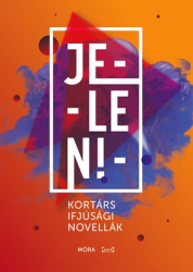 Jelen! - kortárs ifjúsági novellák