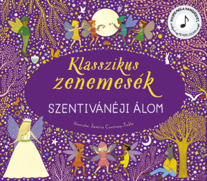 Klasszikus zenemesék: Szentivánéji álom