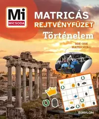 Mi Micsoda Junior Matricás Rejtvényfüzet - Mi MICSODA Matricás rejtvényfüzet - Történelem