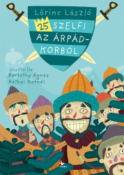 25 szelfi az Árpád-korból