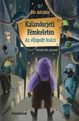 Kalandorjeti Fémkeleten - Az ellopott kulcs