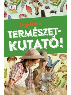 Legyél te is természetkutató!