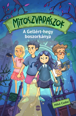 Mítoszvadászok - A Gellért-hegy boszorkánya