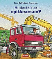 Mi történik az építkezésen?