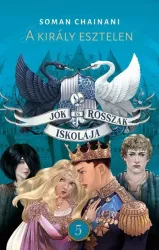 A király esztelen - Jók és Rosszak Iskolája 5.