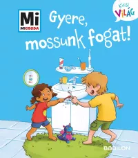 Gyere, mossunk fogat! - Mi Micsoda Kicsi világ 10.