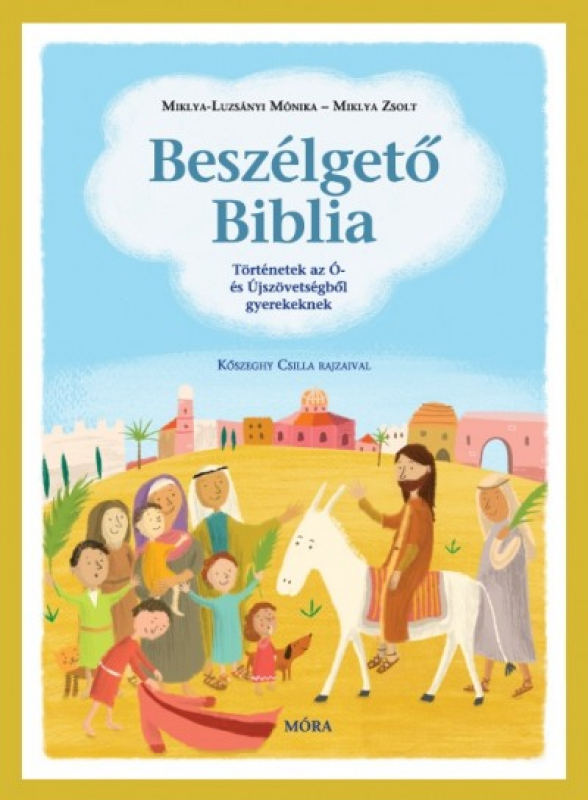 Beszélgető Biblia - Történetek az Ó- és Újszövetségből