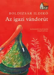 Az igazi vándorút - Szegedi Kata illusztrációival