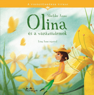 Olina és a varázsszirom - A virágtündérek titkai