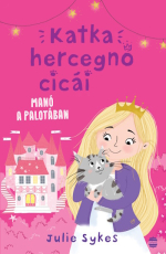 Manó a palotában - Katka hercegnő cicái 1.