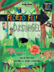 Fedezd fel! - Dzsungel - Lonely Planet Kids