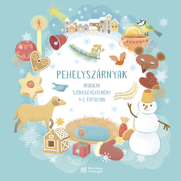 Pehelyszárnyak - Irodalmi szöveggyűjtemény 1–2. évfolyam