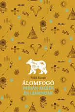 Álomfogó – Indián mesék és legendák