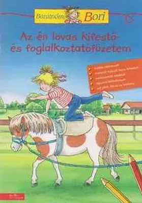 Az én lovas kifestő- és foglalkoztatófüzetem - Barátnőm, Bori foglalkoztatófüzetek