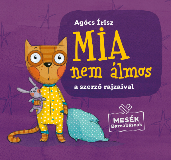 Mia nem álmos - Mesék Barnabásnak 1.