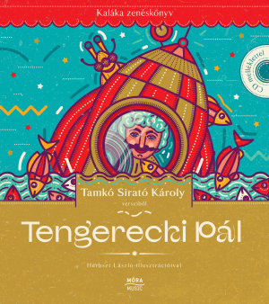 Tengerecki Pál - Kaláka zenéskönyv - CD melléklettel