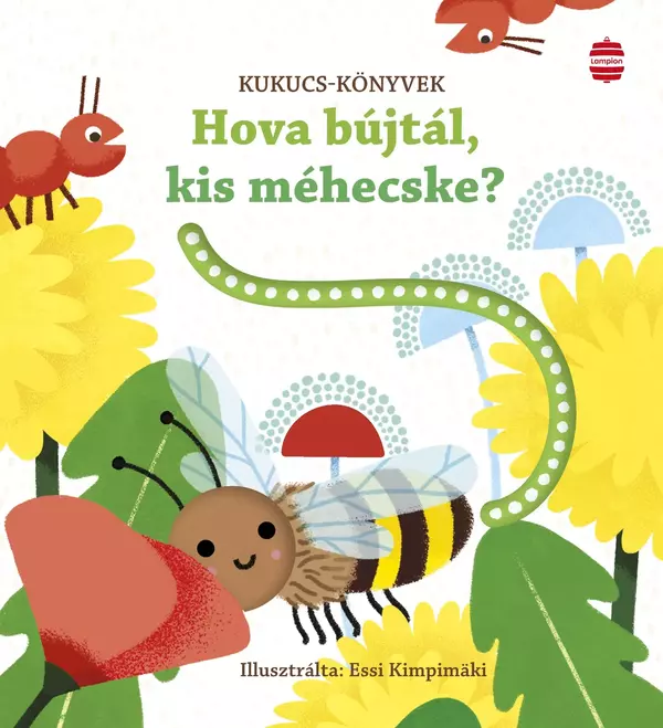 Hova bújtál, kis méhecske?