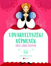 Udvarhelyszéki Népmesék - Kriza János Nyomán