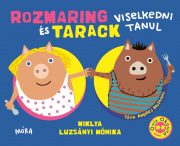 Rozmaring és Tarack viselkedni tanul