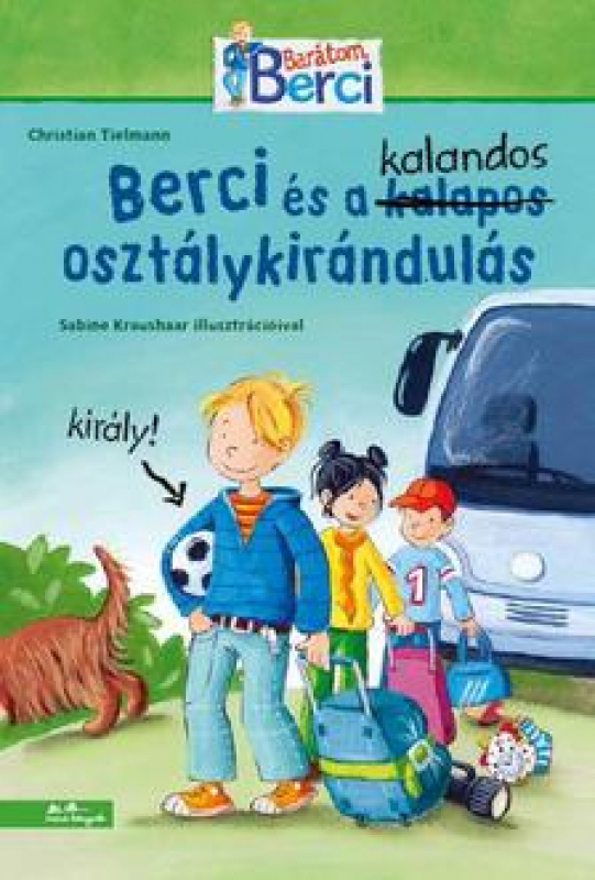 Berci és a kalandos osztálykirándulás - Barátom, Berci regények