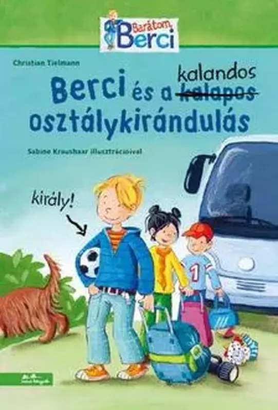 Berci és a kalandos osztálykirándulás - Barátom, Berci regények