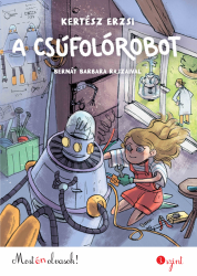 A csúfolórobot - Most én olvasok! 3.