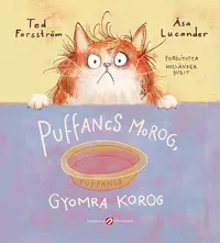 Puffancs morog, gyomra korog