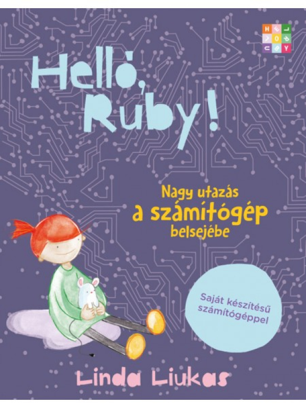 Helló, Ruby! - Nagy utazás a számítógép belsejébe