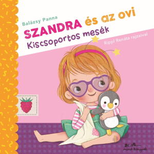 Szandra és az ovi - Szandra és az ovi - Mesék kiscsoportosoknak