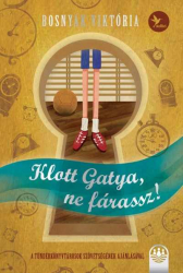 Klott Gatya, ne fárassz! - Tündérboszorkány-trilógia 2.